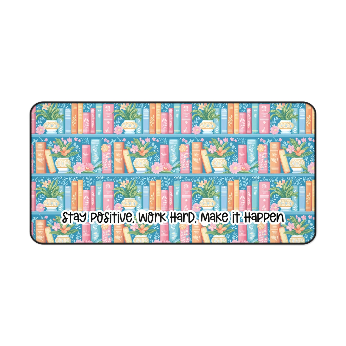 Motivational Quote Desk Mat | Bookish Desk Mat | Cute Desk Pads