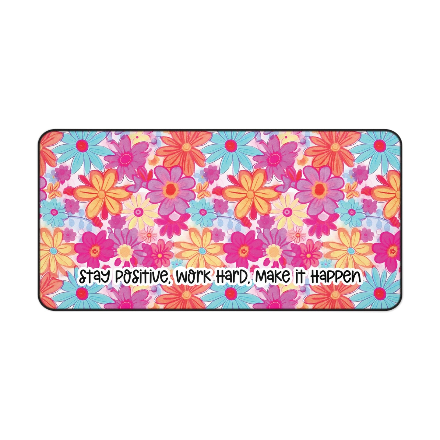 Motivational Quote Desk Mat | Colorful Floral Daisies Desk Mat | Cute Desk Pads