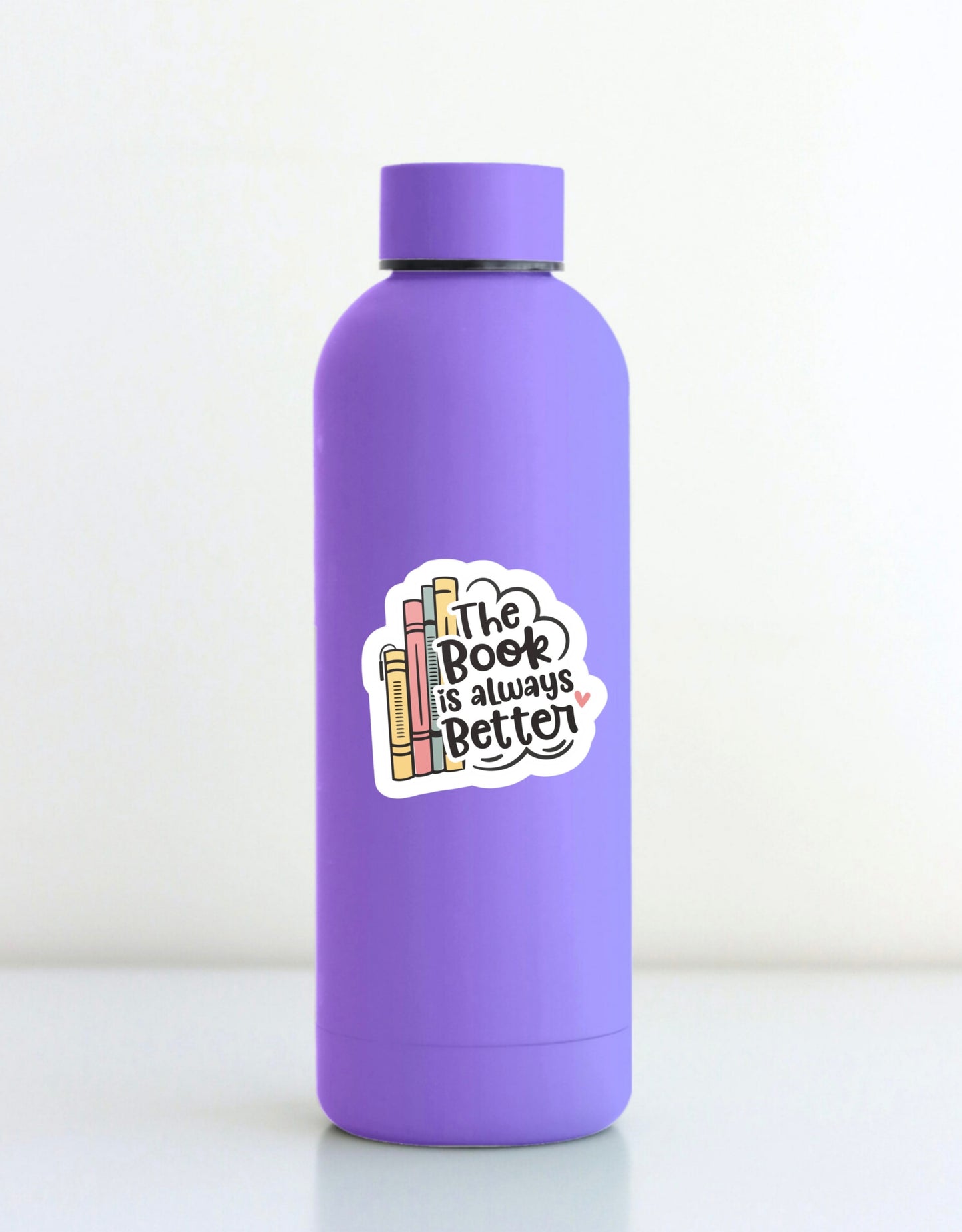 Booklover Sticker | The Book is Always Better (water proof) 3”x4”