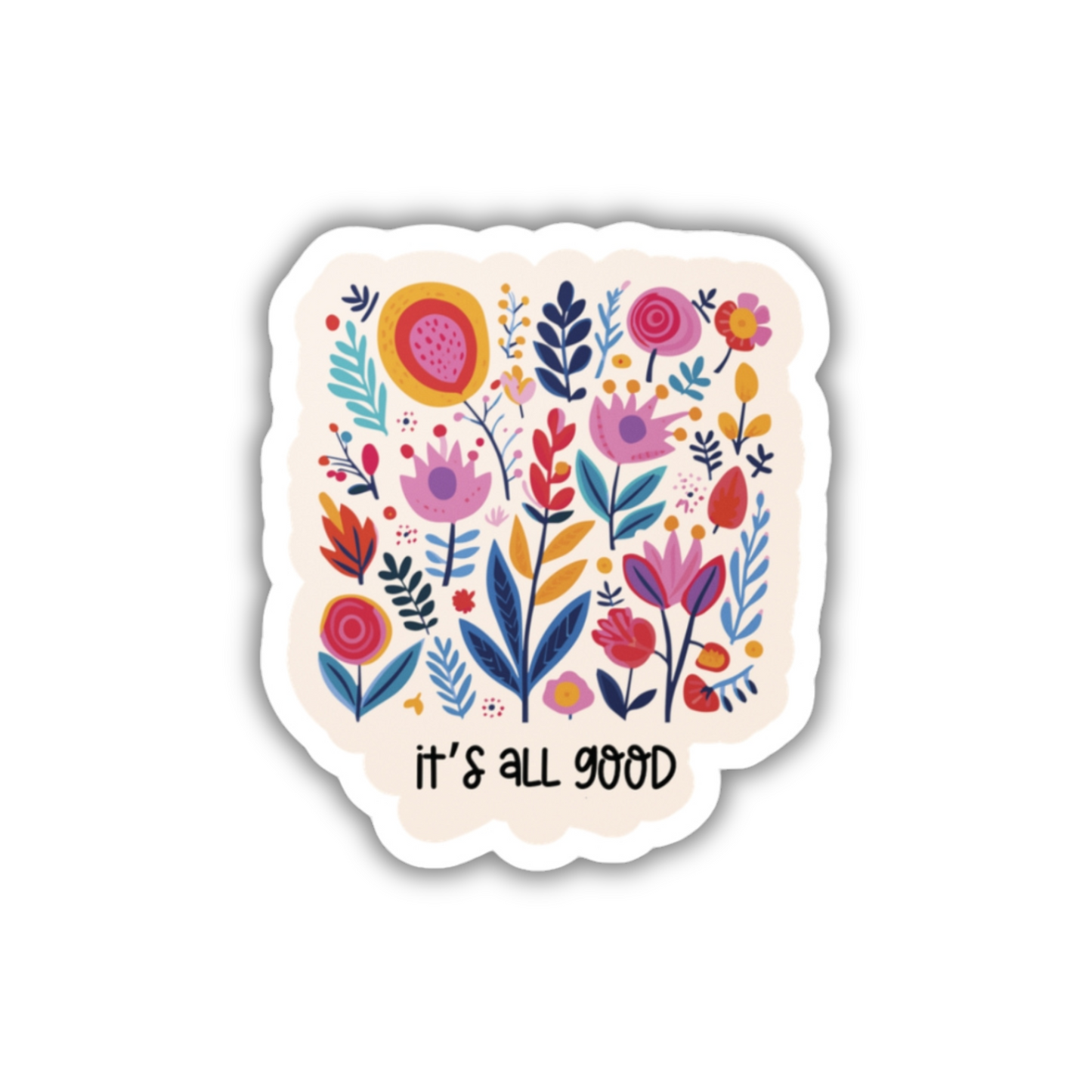 Motivational Quote Floral Decorative Sticker (waterproof) 2”x 2”
