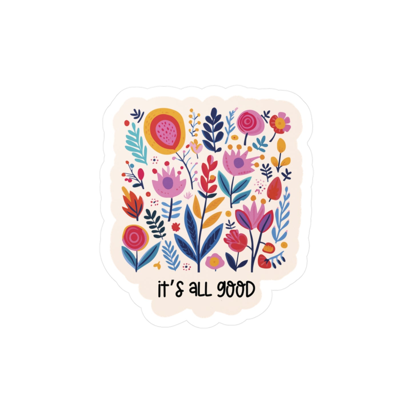 Motivational Quote Floral Decorative Sticker (waterproof) 2”x 2”