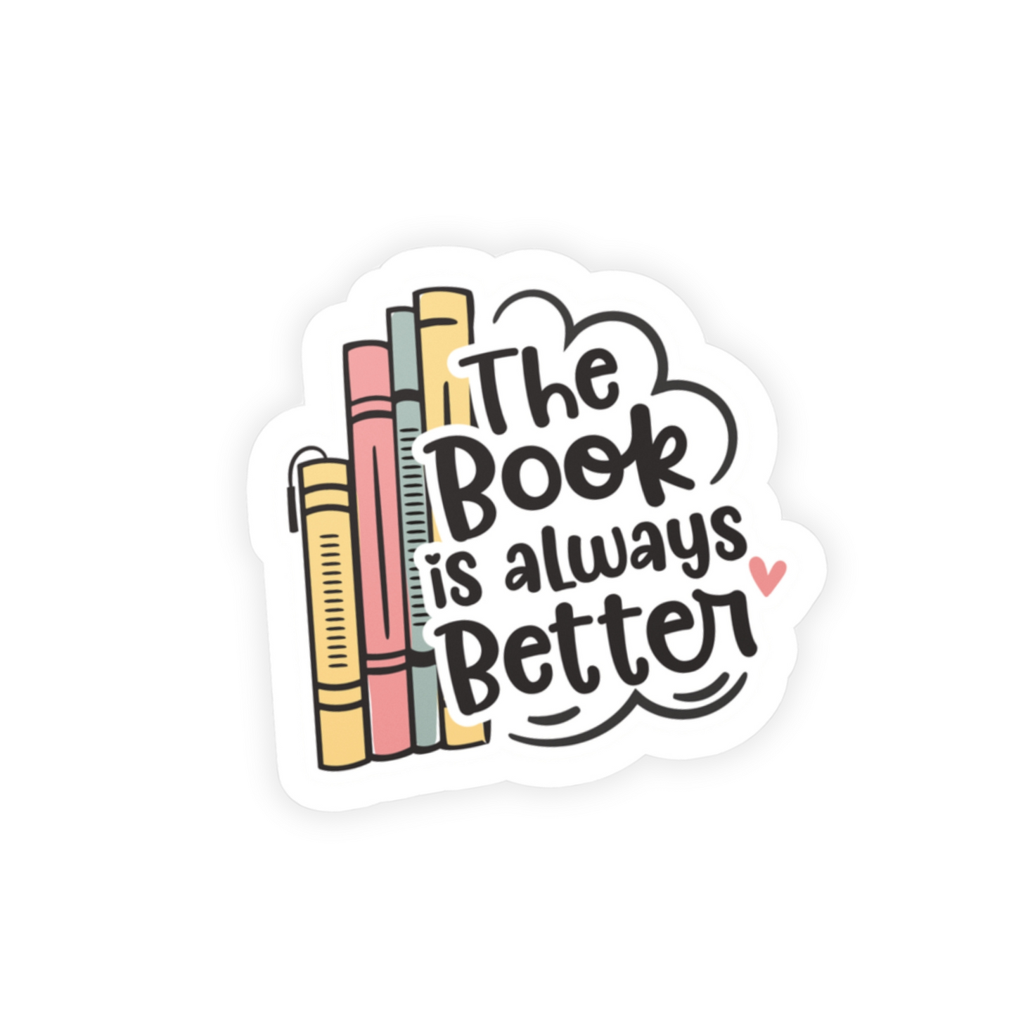 Booklover Sticker | The Book is Always Better (water proof) 3”x4”